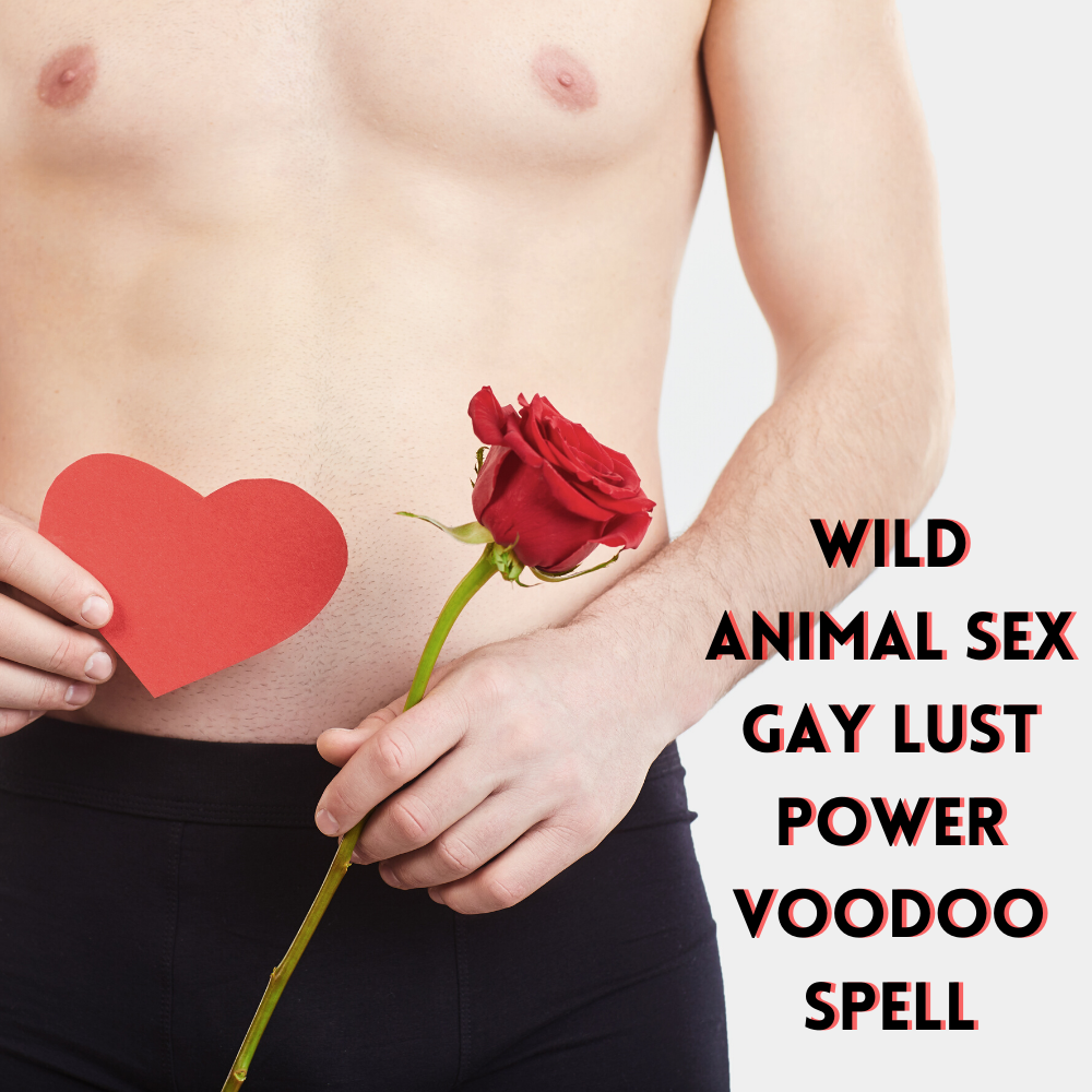 Wild Animal Sex Gay Lust Power Voodoo Spell – Full Moon